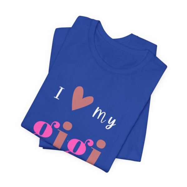 Love My Gigi For Eva Tshirt For Granma, MomMom, YaYa, Grand Mothers and Mimi's - Image 76