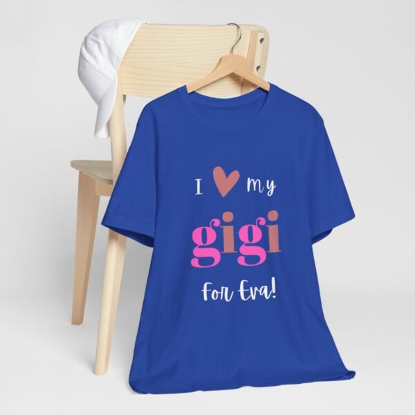 Love My Gigi For Eva Tshirt For Granma, MomMom, YaYa, Grand Mothers and Mimi's - Image 79