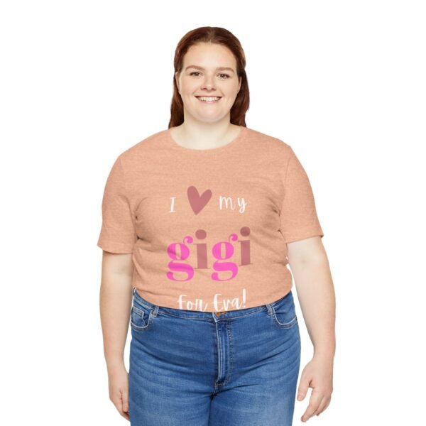 Love My Gigi For Eva Tshirt For Granma, MomMom, YaYa, Grand Mothers and Mimi's - Image 60