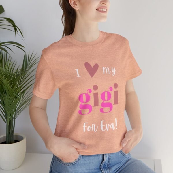 Love My Gigi For Eva Tshirt For Granma, MomMom, YaYa, Grand Mothers and Mimi's - Image 69