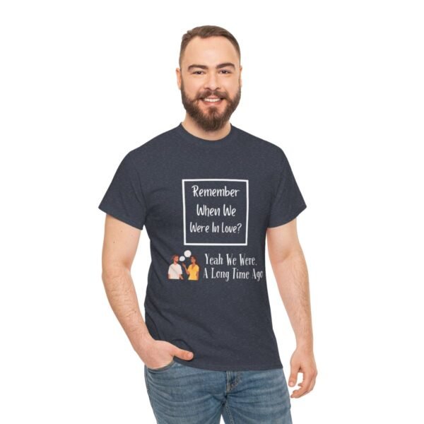 Remember  When We Were In Love T-shirt - Image 121