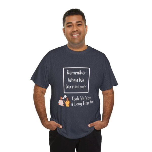 Remember  When We Were In Love T-shirt - Image 125