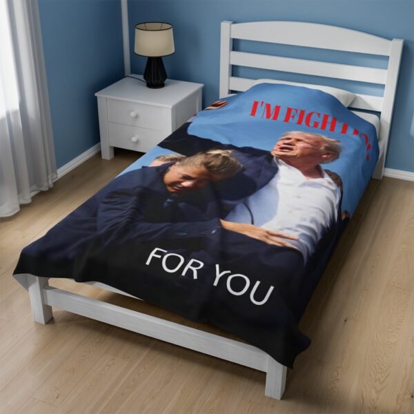 President Trump I'm Fighting For You Velveteen Plush Blanket - Image 19