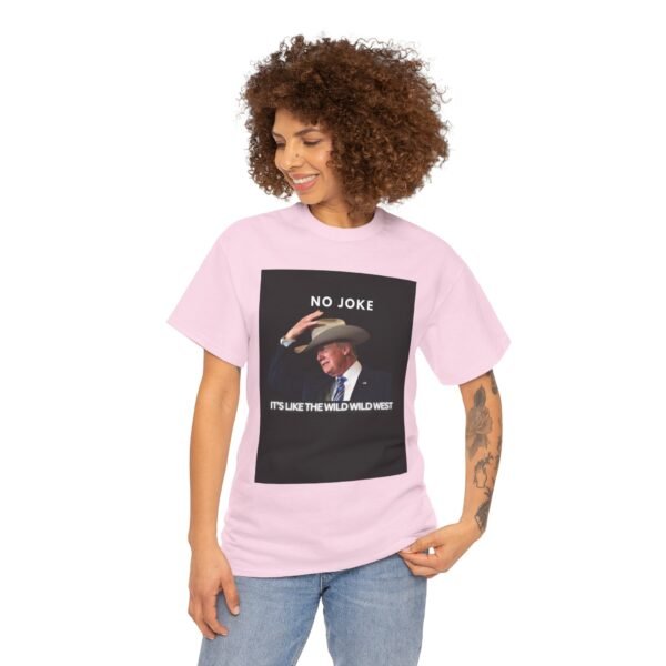 No Joke It's The Wild Wild West Print Crew Neck Short Sleeve T-shirt, Cotton Tee - Image 9