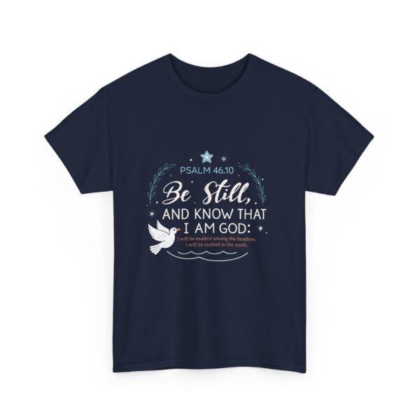Be Still and Know I Am God Psalm 46:10 T-shirt - Image 15