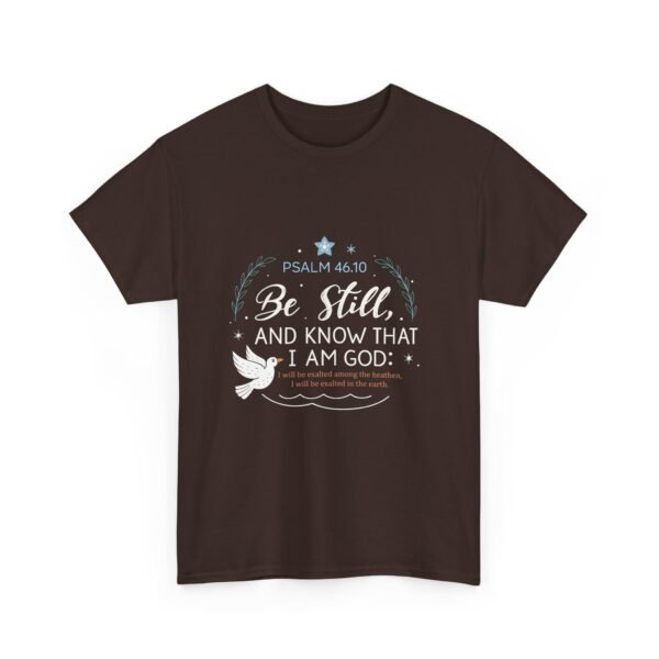 Be Still and Know I Am God Psalm 46:10 T-shirt - Image 7