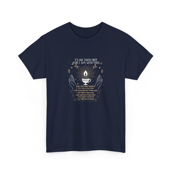 Fear Not For I Am With You Isaiah 41:10 Christian Tshirt - Image 11
