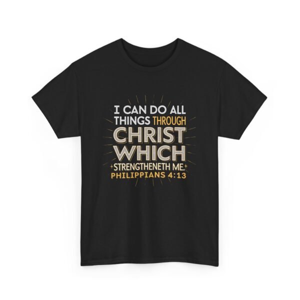 I Can Do All Things Through Christ Who 'Gives Me Strength Philippians 4:13 Christian Tshirt - Image 3