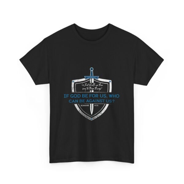 If God Before Us Who Can Be Against Us  Romans 8:31 Christian Tshirt - Image 3
