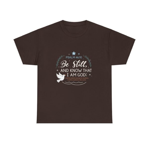 Be Still and Know I Am God Psalm 46:10 T-shirt - Image 5