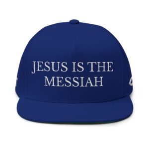 Jesus Is The Messiah Flat Bill Cap (Embroidery)
