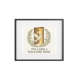 The Lord Is Welcome Here Christian Framed Posters, Matte