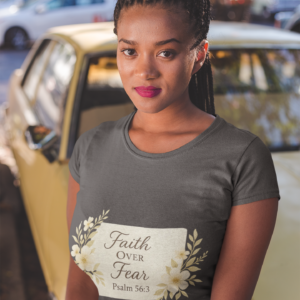 Faith Over Fear Psalms 56:3 T-shirt