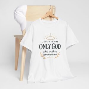 Jesus The Mighty God Who Walked Among Men Tshirt