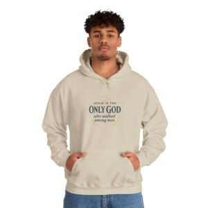 Jesus the mighty God Walked Among Men Hoodie Sweatshirt