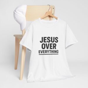 Jesus Over Everything Christian Tshirt