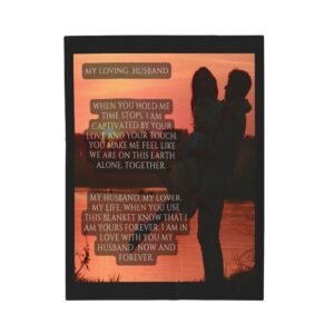 To My Husband When You Hold Me Time Stops Fully Customizable Velveteen Plush Blanket.